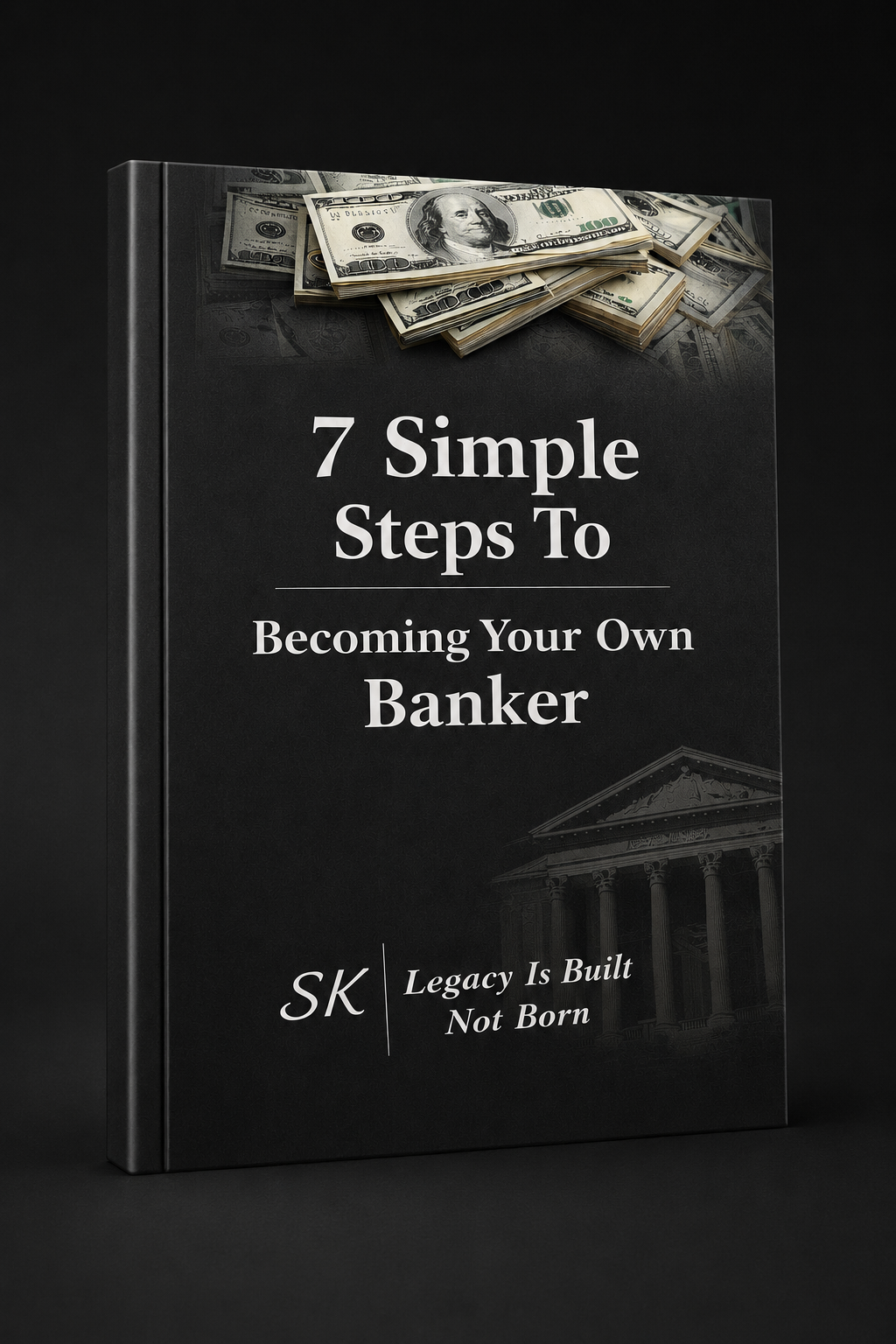 7 Simple Steps to Becoming Your Own Banker